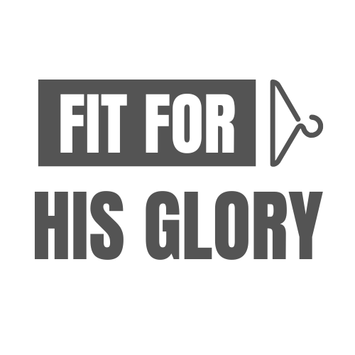 Fit For His Glory